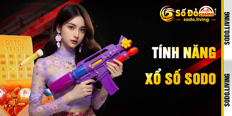 Xổ Số SODO Và Tính Năng Cá Cược Thông Minh