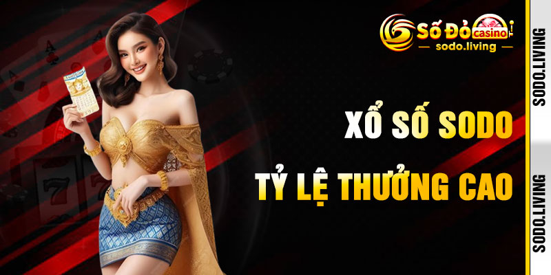 Xổ Số SODO Với Tỷ Lệ Thưởng Đỉnh Cao