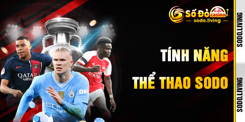 Thể Thao SODO Và Tính Năng Cá Cược Thông Minh