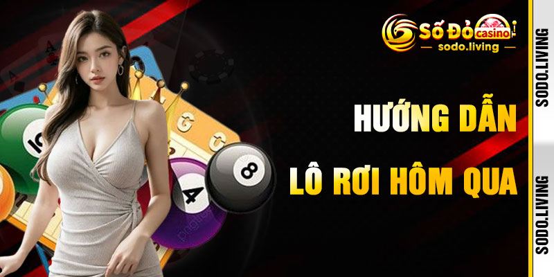 Hướng Dẫn Tận Dụng Lô Rơi Hôm Qua Tại Sodo