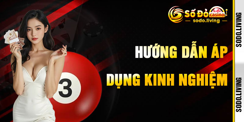 Hướng Dẫn Áp Dụng Kinh Nghiệm Bắt Số Tại Sodo